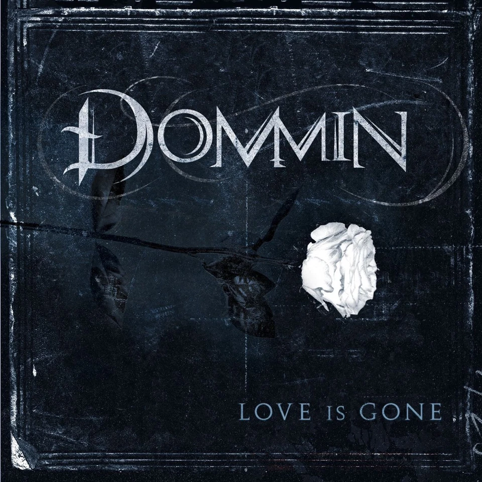 DOMMIN - Love Is Gone  VOLBEAT  TYPE O NEGATIVE  CUTTING CREW  HIM  Goth Rock - Bild 1 von 1