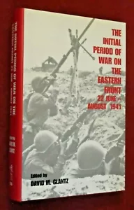 The Initial Period of War on the Eastern Front 22 June-August 1941 By D. Glantz - Picture 1 of 1