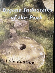 Bygone Industries of the Peak Julie Bunting Volume 3 2006 Peak District Journal - Bild 1 von 5