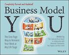 Business Model You The One-Page Way to Reinvent Your Work at Any Life Stage