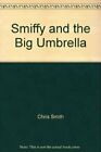 Smiffy and the Big Umbrella,Chris Smith
