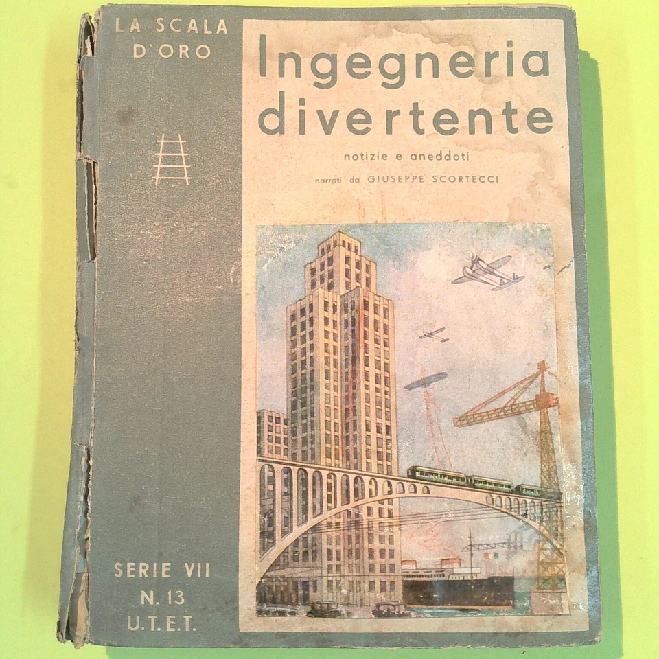 INGEGNERIA DIVERTENTE LA SCALA D'ORO SERIE VII N. 13 UTET 1945 - Immagine 1 di 1