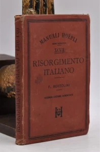 Manuali HOEPLI Bertolini STORIA RISORGIMENTO ITALIANO 1898 MAZZINI GARIBALDI - Foto 1 di 2