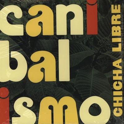 Chicha Libre - Canibalismo (Vinyl LP - 2012 - US - Original) - Bild 1 von 2