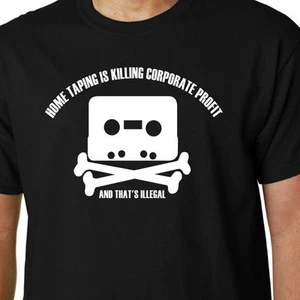 Home Taping is Killing Corporate Profit t-shirt MUSIC FUNNY GEEK QUOTE ADBUSTERS - Picture 1 of 4