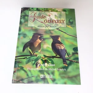 1995 Guide des Oiseaux Saison par Saison André P. Dion Michel Sokolyk Animaux HC - Picture 1 of 21