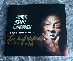I Don't Prefer No Blues CD Signed/Autographed by LEO BUD WELCH (gospel guitar) - Picture 1 of 5