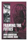 [( Framing the Fifties: Cinema in a..., Davidson, John 