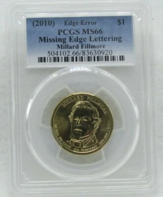 2010 US Dollar Millard Fillmore PCGS MS 66 Edge Error Missing Edge Lettering  - Image 1 of 2