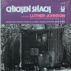 LUTHER JOHNSON/ MUDDY WATERS BAND Chicken Shack 1974 US lp FANTASTIC condition! - Picture 1 of 3