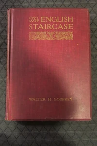 Godfrey, Walter H THE ENGLISH STAIRCASE, AN HISTORICAL ACCOUNT 1911 First Edit - Imagen 1 de 8
