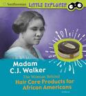 Madam C.J. Walker: The Woman Behind Hair Care Products for African Americans by 