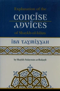 Explanation of Concise Advices of Shaykh Ibn Taymiyyah - Picture 1 of 6