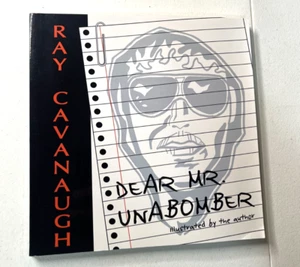 Dear Mr. Unabomber by Ray Cavanaugh ENC press 2009 Very Rare!!! - Picture 1 of 11