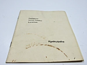 Rare Alyeska Pipeline Equipment Serial Number Locations Book #A3 - Picture 1 of 6