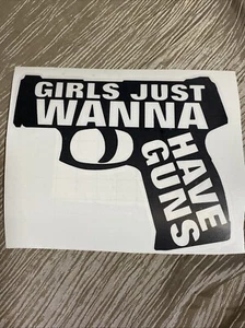 Girls Just Wanna Have Guns Decal, 6”x5”, Black - Picture 1 of 2