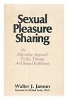 Janson, Walter J Sexual Pleasure Sharing : An Alternative Approach To Sex Therap