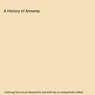 A History of Armenia, Vahan M. Kurkjian