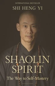 Shaolin Spirit: The Way to Self-Mastery by Shi Heng Yi - Picture 1 of 1