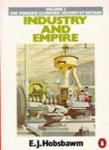 Industry and Empire (The Penguin economic history of Britain) By E. J. Hobsbawm - Picture 1 of 1