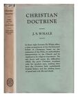 Whale, J. S. (John Seldon) (1896-) Christian Doctrine : Eight Lectures Delivered