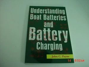 Understanding Boat Batteries and Battery Charging by John C Payne - Imagen 1 de 1