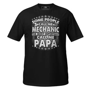 Some People Call Me Mechanic The Most Important Call Me Papa T-Shirt - Picture 1 of 13