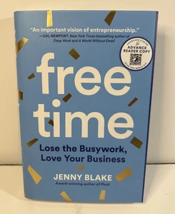 Free Time: Lose the Busywork, Love Your Business, Blake, Jenny, Signed By Author - Picture 1 of 10