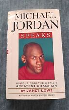 Michael Jordan Speaks : Lessons from the World's Greatest Champion by Janet Lowe