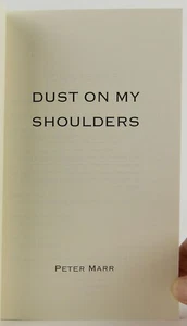Dust on My Shoulders 2002 Signed First Edition Peter L. Marr Coldwell Banker - Foto 1 di 7