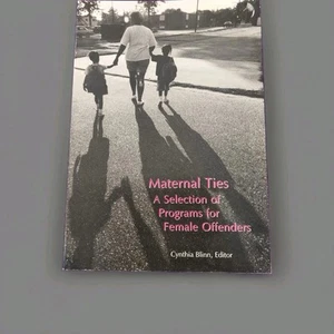 ***RARE***Maternal Ties: Programs for Female Offenders by Cynthia L. Blinn - Picture 1 of 2