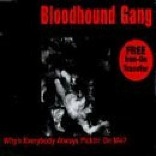 Bloodhound Gang Why's everybody always pickin' on me? (1997, #422252.. [Maxi-CD] - Bild 1 von 1