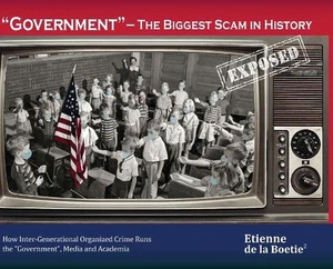"Government" - The Biggest Scam in History... Exposed! by Boetie2 Hardcover Book - Picture 1 of 1