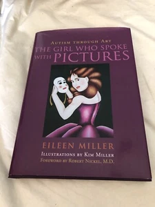The Girl Who Spoke with Pictures Eileen & Kim Miller 2008 HC Both Signed - Picture 1 of 14