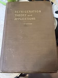 Vintage 1946 Refrigeration Theory & Applications 2nd Edition HG Venemann Purdue - Picture 1 of 9