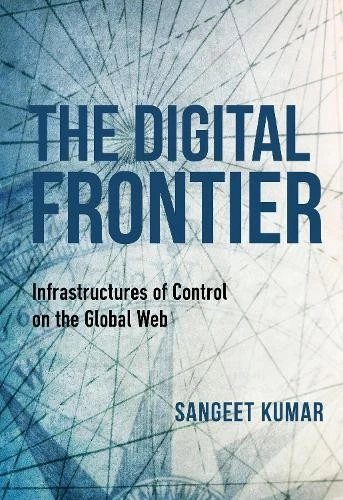 Sangeet Kumar The Digital Frontier (Paperback) Framing the Global (UK IMPORT) - Image 1 of 1