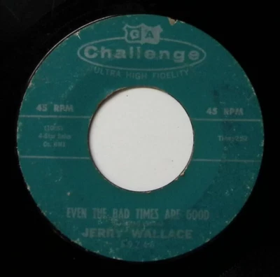 JERRY WALLACE EVEN THE BAD TIMES ARE GOOD/IN THE MISTY MOONLIGHT VINYL 45 56-189 - Image 1 of 3
