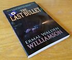 The Last Bullet by Ermal W. Williamson (2008, Trade PB) SIGNED - EXCELLENT COND
