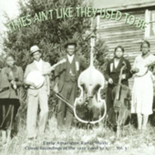 Various Artists - Times Ain't Like They Used To Be Vol.3: Early American Rural M - Bild 1 von 1
