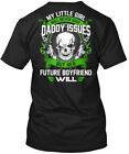 Daddy Issues My Little Girl Will Never T-Shirt Made in the Usa Size S to 5Xl