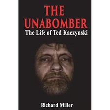 The Unabomber: The Life of� Ted Kaczynski - Paperback NEW Miller, Richard 24/06/