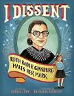 I Dissent Ruth Bader Ginsburg Makes Her Mark, Debb