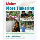More Tinkering: How Kids in the Tropics Learn by Making - Paperback NEW Gabriels