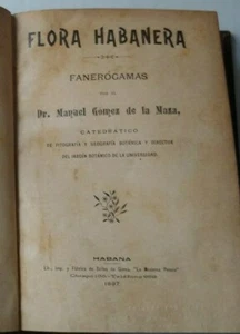 "Flora Habanera Fanerogamas" Dr Manuel Gomez De La Maza 1897 Cuba 1st Edition - Imagen 1 de 11