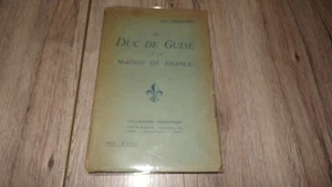 Le Duc de guise et la Maison de France - Jean Monneron 1933 - Royalisme - Picture 1 of 12