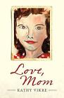 Love, Mom By Vikre, Kathy -Paperback