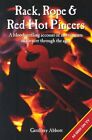 Rack, Rope and Red-hot Pincers: A History of Tort... by Geoffrey Abbott Hardback