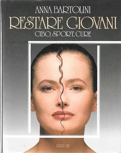 Anna Bartolini RESTARE GIOVANI cibo sport cure prima edizione Rizzoli 1987 libro - Imagen 1 de 1
