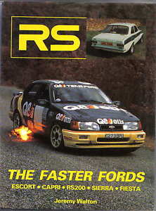 RS Faster Fords - Escort RS1600 2000 1800 Turbo Capri RS2600 3100 Sierra Fiesta
