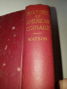 History of American Coinage by David K. Watson 1899 Second Edition Revised coins - Picture 1 of 6
